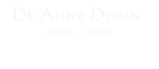 De Anne Dubin | Actor - Singer